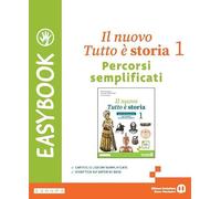Il nuovo tutto è storia. Nuova periodizzazione. Easybook. Per la Scuola media. Con e-book. Con espansione online (Vol. 1)