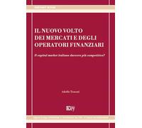 Il nuovo volto dei mercati e degli operatori finanziari. Il capital market italiano davvero più competitivo