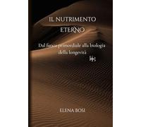 Il Nutrimento Eterno: Dal fuoco primordiale alla biologia della longevità