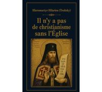 Il n'y a pas de christianisme sans l'Église: Traduction inédite et actualisée