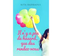 Il n'y a pas de hasard, que des rendez-vous: Roman de développement personnel