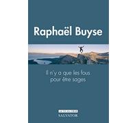 Il n'y a que des fous pour être sages