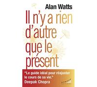 Il n'y a rien d'autre que le présent