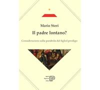 Il padre lontano? Considerazioni sulla parabola del figliol prodigo (Collezione Unici)