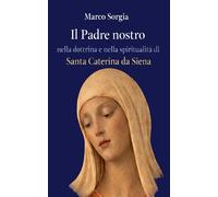 Il Padre nostro nella dottrina e nella spiritualità di Santa Caterina da Siena