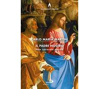 Il Padre nostro, non sprecate parole (Dimensioni dello spirito)