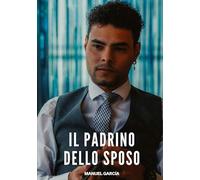 Il Padrino dello Sposo: Racconti Erotici Gay di Sesso Esplicito per Uomini Adulti: 161
