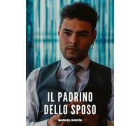 Il Padrino dello Sposo: Racconti Erotici Gay di Sesso Esplicito per Uomini Adulti