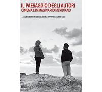 Il paesaggio degli autori. Cinema e immaginario meridiano (Frontiere oltre al cinema)