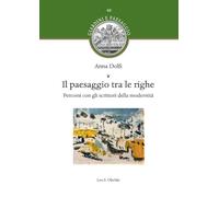 Il paesaggio tra le righe. Percorsi con gli scrittori della modernità (Giardini e paesaggio)
