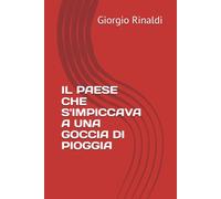 IL PAESE CHE S'IMPICCAVA A UNA GOCCIA DI PIOGGIA