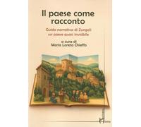 Il paese come racconto. Guida narrativa di Zungoli un paese quasi invisibile