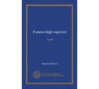 Il paese degli equivoci (Vol-1): novelle