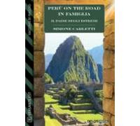 Il Paese Degli Estremi - Perù On The Road In Famiglia (ebook)