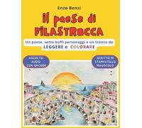 Il paese di Filastrocca: Un paese, sette buffi personaggi e un tronco da scoprire e colorare.