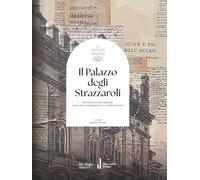 Il Palazzo degli Strazzaroli: Dai Garisendi alla Feltrinelli: storia, arte e protagonisti di un edificio iconico (Città e cultura)