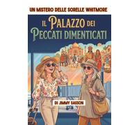 Il Palazzo dei Peccati Dimenticati: Un giallo storico cozy - Due sorelle investigatrici dilettanti svelano un avvelenamento reale vecchio di 300 anni ... d'epoca nella Città Rosa di Jaipur, in India.