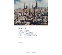 Il palazzo del desiderio. Trilogia del Cairo (Vol. 2) (Mediterranea)