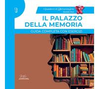 Il palazzo della memoria. Guida completa con esercizi. I quaderni di MemorizzArte (Vol. 1) (Orizzonti)