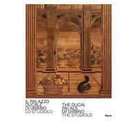 Il Palazzo Ducale di Urbino. Lo studiolo-The Ducal Palace of Urbino. The studiolo. Ediz. bilingue (Guide artistiche)