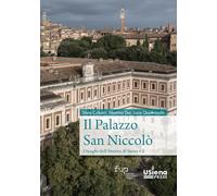 Il palazzo san Niccolò. I luoghi dell’Ateneo di Siena (Vol. 2) (Intrecci)