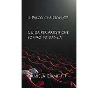 Il Palco che Non C’è - Guida per Artisti che soffrono d’ansia