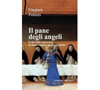 Il pane degli angeli. Il cibo della conoscenza, da Beato Angelico ad Anselm Kiefer (Spècola)