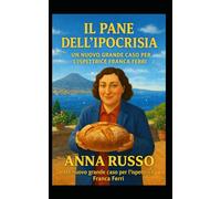 Il pane dell'ipocrisia: un nuovo grande caso per l'ispettrice Franca Ferri (Giallo Napoli)