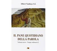 Il pane quotidiano della parola. Tempo ordinario/2 (Vol. 3) (Ascolto della parola)