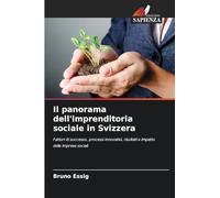 Il panorama dell'imprenditoria sociale in Svizzera: Fattori di successo, processi innovativi, risultati e impatto delle imprese sociali
