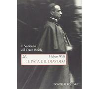 Il papa e il diavolo. Il Vaticano e il Terzo Reich (Saggi. Storia e scienze sociali)