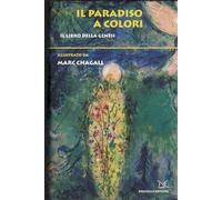 Il Paradiso a colori. Il libro della genesi. Ediz. illustrata (Fiabe e storie)