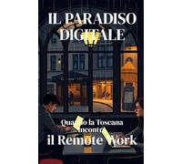 IL PARADISO DIGITALE (Italian Edition): Una commedia contemporanea sul lavoro da remoto, il clash culturale e la ricerca dell’equilibrio tra ... globale (LOL Europa: The Comedy Collection)