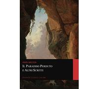 Il paradiso perduto e Altri Scritti (Graphyco Classici Italiani)
