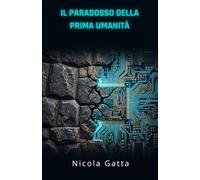 Il Paradosso della Prima Umanità: Un esperimento di analisi uomo-IA per decodificare le tracce ingegneristiche di un passato perduto.