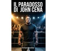 IL PARADOSSO DI JOHN CENA: Fischiato come un eroe, amato come una leggenda: la storia mai raccontata del giocatore franchigia della WWE