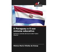 Il Paraguay e il suo sistema educativo: Dall'epoca coloniale alla Guerra della Triplice Alleanza