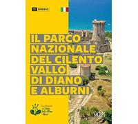 Il parco nazionale del Cilento, Vallo di Diano e Alburni. Ediz. a colori (Tesori d'Italia e l'Unesco)