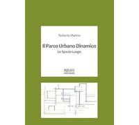 Il parco urbano dinamico. Lo spazio-luogo (Dendron)