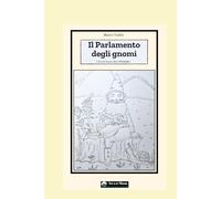 Il Parlamento degli gnomi: Il piccolo popolo della montagna reale