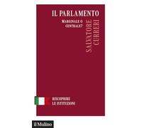 Il Parlamento. Marginale o centrale? (Riscoprire le istituzioni)