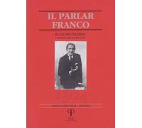 Il parlar franco. Rivista di cultura dialettale e critica letteraria. Eugenio Pazzini. L'estetica della giocosità (Vol. 23-24)