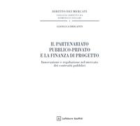 Il partenariato pubblico-privato e la finanza di progetto (Diritto dei mercati)