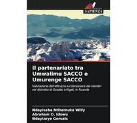Il partenariato tra Umwalimu SACCO e Umurenge SACCO: Valutazione dell'efficacia sul benessere dei membri nel distretto di Gasabo a Kigali, in Ruanda