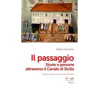 Il passaggio. Storie e persone attraverso il Canale di Sicilia (Officine)