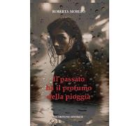 Il passato ha il profumo della pioggia