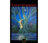 Il passo del giaguaro: Cacciatori (Vite nella Vita)