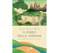Il passo della Vergine. Storia dei martiri cristiani di Tsuwano (Parole per lo spirito)