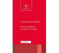 Il pasto sacrificale. La violenza nelle religioni (Il pellicano rosso. Nuova serie)