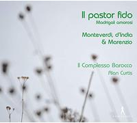 Curtis, Alan Il Complesso Barocco - Il Pastor Fido: Madrigales Amorosos De Monteverdi, D'India Y Marenzio / Il Complesso Barocco - Curtis